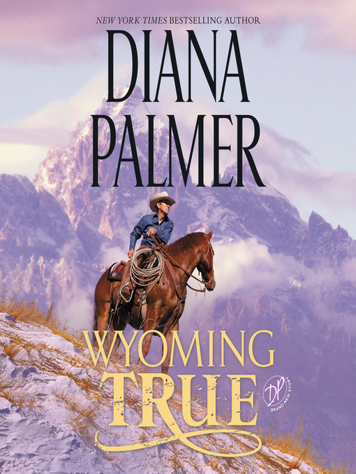Title details for Wyoming True by Diana Palmer - Available